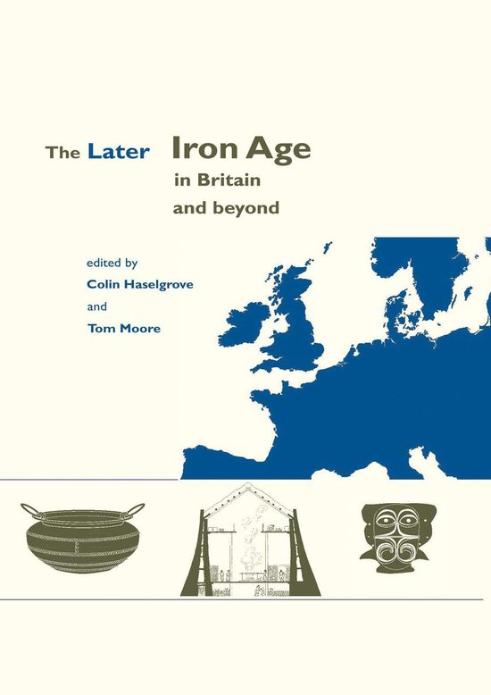 The Later Iron Age in Britain and Beyond