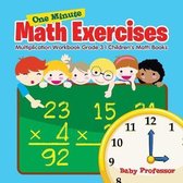 One Minute Math Exercises - Multiplication Workbook Grade 3 Children's Math Books