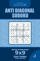 Anti Diagonal Sudoku - 200 Easy to Master Puzzles 9x9 (Volume 1)