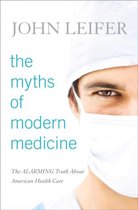 The Myths of Modern Medicine