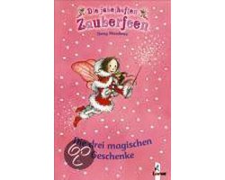 Die fabelhaften Zauberfeen. Die drei magischen Geschenke