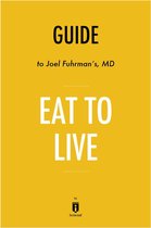 Guide to Joel Fuhrman’s, MD Eat to Live by Instaread