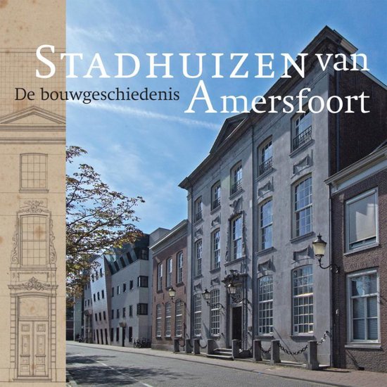 Cover van het boek 'Stadhuizen van Amersfoort' van F. Snieder