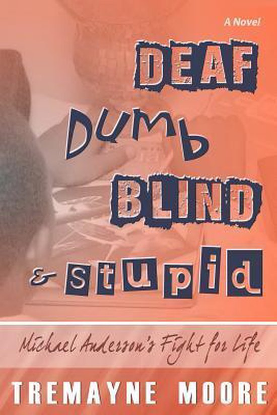 Deaf, Dumb, Blind & Stupid, Tremayne Moore 9780985446345 Boeken