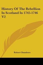 History of the Rebellion in Scotland in 1745-1746 V2