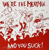 Meatmen - We're The Meatmen And You Suck (LP)