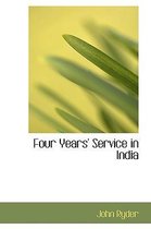 Four Years' Service in India