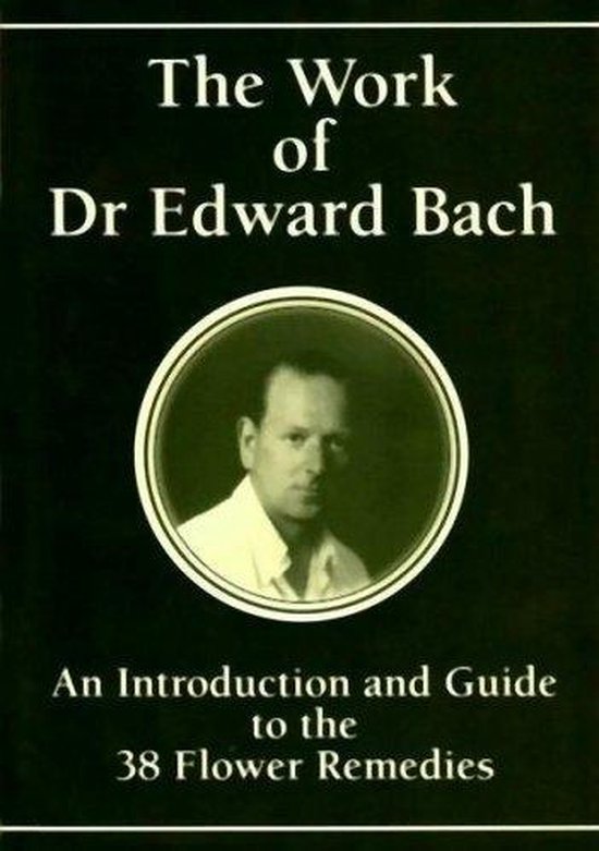 WERK VAN DR. EDWARD BACH - Bach E. | Respetofundacion.org