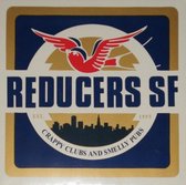 Reducers S.F. - Crappy Clubs And Smelly Pubs (LP)