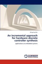 An Incremental Approach for Hardware Discrete Controller Synthesis