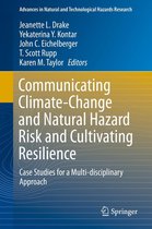 Advances in Natural and Technological Hazards Research 45 - Communicating Climate-Change and Natural Hazard Risk and Cultivating Resilience