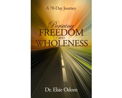 Pursuing Freedom And Wholeness