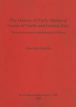 The History of Early Medieval Towns of North and Central Italy