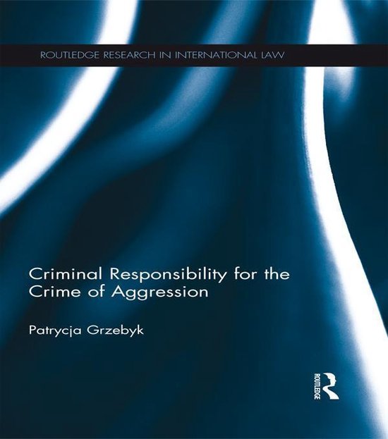 Criminal Responsibility for the Crime of Aggression - cover