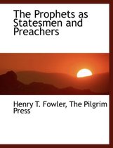 The Prophets as Statesmen and Preachers