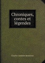 Chroniques, contes et legendes