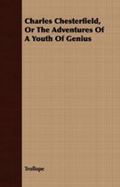 Charles Chesterfield, Or The Adventures Of A Youth Of Genius