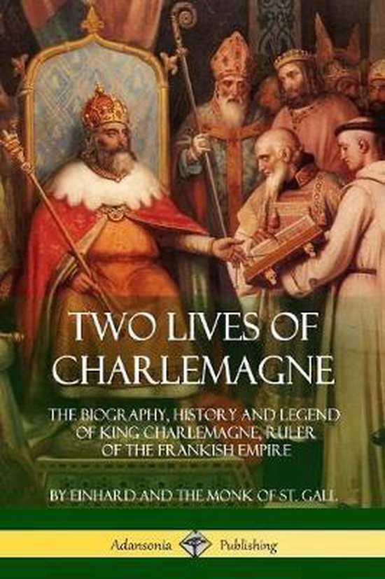 Boekcover met een schilderij van Karel de Grote, zittend op een troon, met de titel 'Two Lives of Charlemagne'.