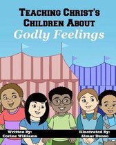 Teaching Christ's Children about Godly Feelings