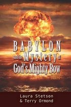 Babylon and the Mystery of God's Mighty Bow