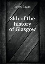 Skh of the history of Glasgow