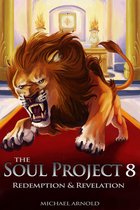 The Soul Project 8 Redemption & Revelation