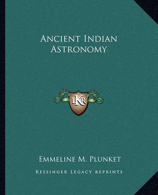 Ancient Indian Astronomy | 9781162867526 | Emmeline M Plunket | Boeken ...