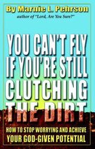 You Can't Fly If You're Still Clutching the Dirt