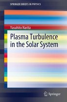 SpringerBriefs in Physics - Plasma Turbulence in the Solar System