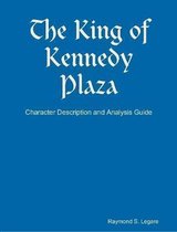 The King of Kennedy Plaza - Character Description and Analysis Guide