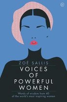 Voices of Powerful Women: Words of Wisdom from 40 of the World's Most Inspiring Women