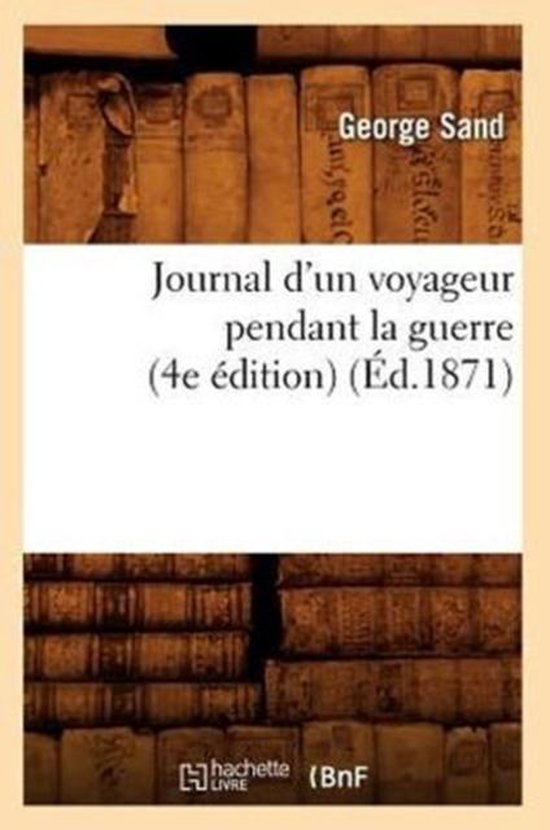 Journal d'Un Voyageur Pendant La Guerre (4e dition) ( d.1871)