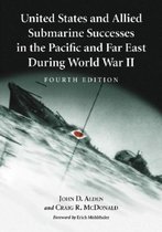 United States and Allied Submarine Successes in the Pacific and Far East During World War II