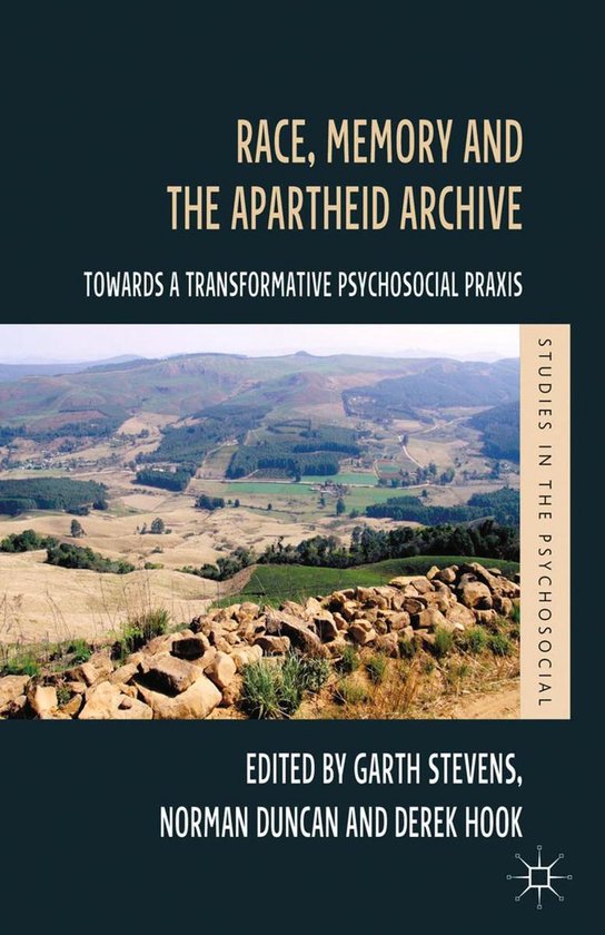 Studies in the Psychosocial - Race, Memory and the Apartheid ... - cover