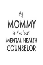 My Mommy Is The Best Mental Health Counselor