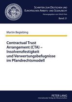 Contractual Trust Arrangement (CTA) - Insolvenzfestigkeit und Verwertungsbefugnisse im Pfandrechtsmodell