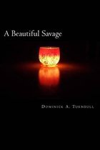 A Beautiful Savage