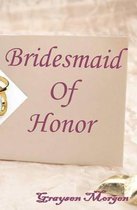 Bridal- Bridesmaid of Honor
