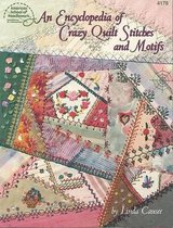 Encyclopedia of Crazy Quilt Stitches and Motifs