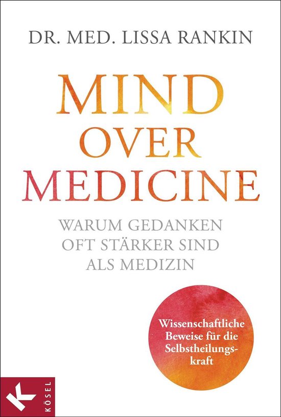 Mind over Medicine - Warum Gedanken oft stärker sind als Me ... - cover