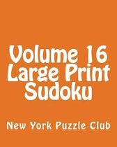 Volume 16 Large Print Sudoku