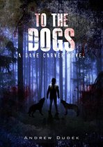 Dave Carver 3 - To The Dogs
