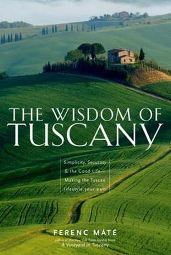 The Wisdom of Tuscany