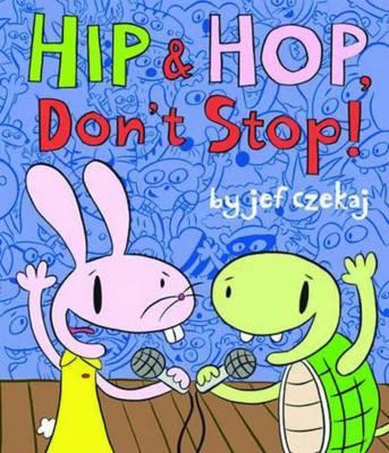 Hip and Hop Don't Stop, Jef Czekaj 9781423116646 Boeken