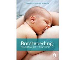 Borstvoeding: Handleiding voor de zorgverlener
