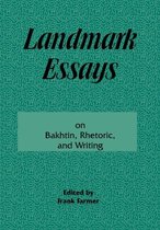 Landmark Essays Series- Landmark Essays on Bakhtin, Rhetoric, and Writing