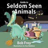 Guide to Seldom Seen Animals