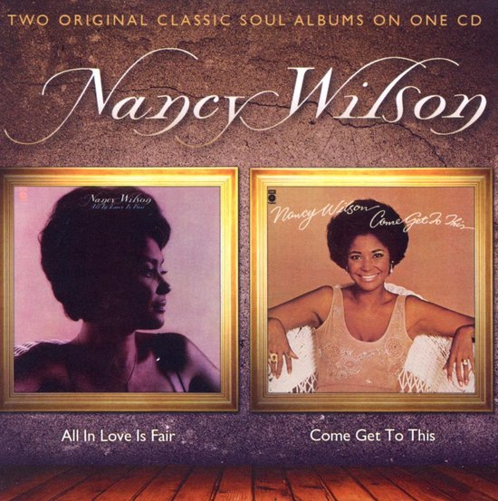 Twee albumhoezen van Nancy Wilson: "All In Love Is Fair" en "Come Get To This".