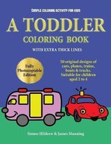 Simple coloring activity for kids: A Toddler Coloring Book with extra thick lines