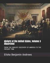 History of the United States, Volume 3 Illustrated